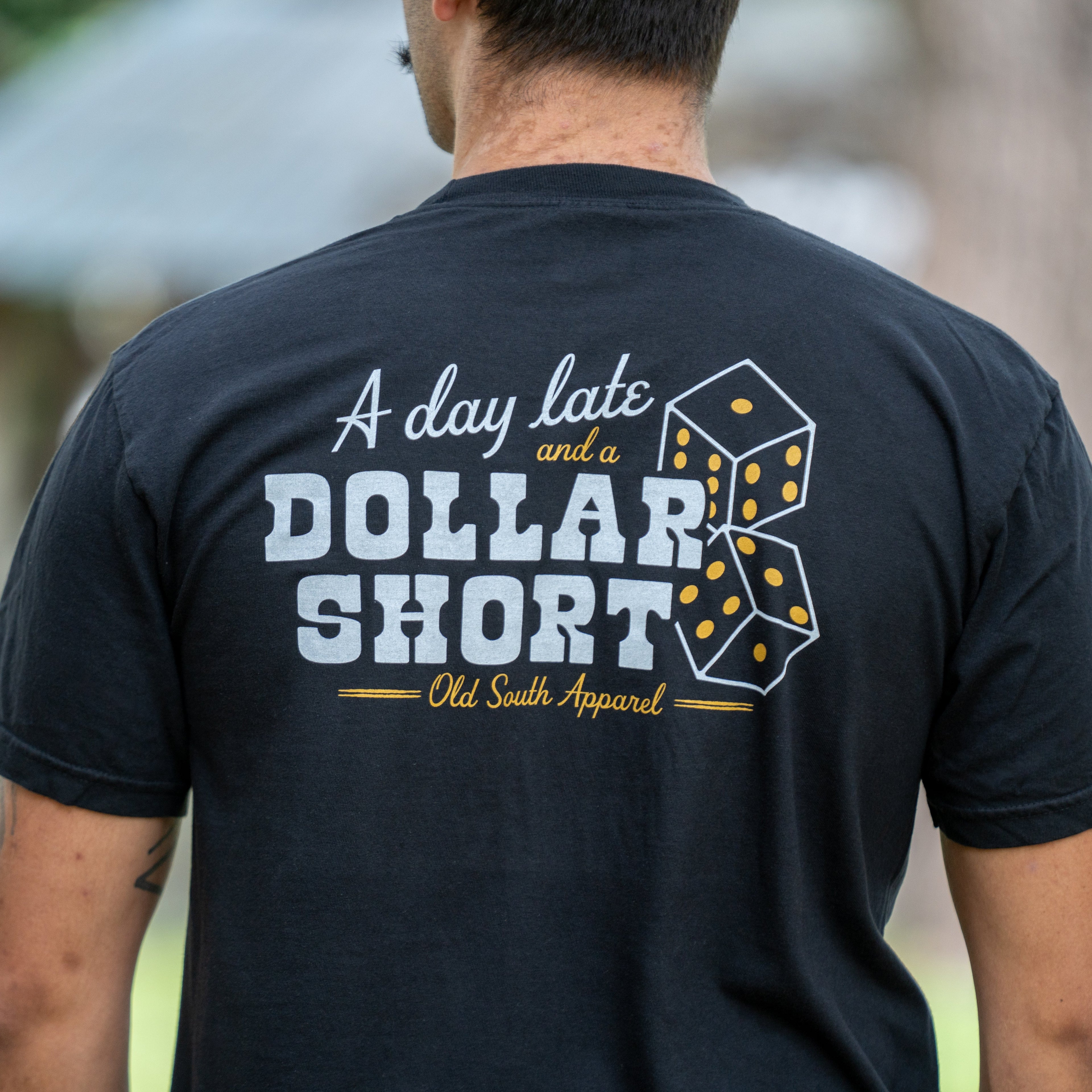 Day Late Dollar Short - Short Sleeve