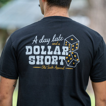 Day Late Dollar Short - Short Sleeve